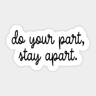 Do Your Part Stay Apart T-Shirt Sticker